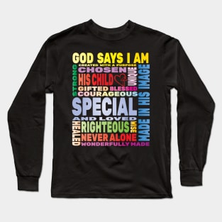 God Says I Am Phrases Christian God Faith Christ Holy Spiritual Lord Long Sleeve T-Shirt